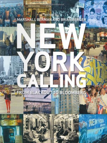 Marshall Berman New York Calling From Blackout To Bloomberg 