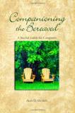 Alan Wolfelt Companioning The Bereaved A Soulful Guide For Counselors & Caregivers 
