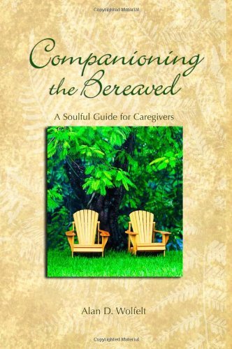 Alan Wolfelt Companioning The Bereaved A Soulful Guide For Counselors & Caregivers 