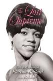Peter Benjaminson The Lost Supreme The Life Of Dreamgirl Florence Ballard 