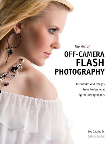 Lou Jacobs The Art Of Off Camera Flash Photography Techniques And Images From Professional Digital P 