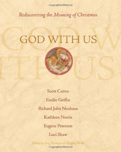 Gregory Wolfe God With Us Rediscovering The Meaning Of Christmas 