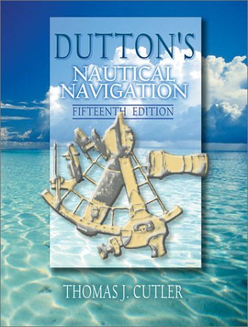 Thomas J. Cutler Dutton's Nautical Navigation 15th Edition 0015 Edition; 