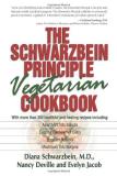 Diana Schwarzbein The Schwarzbein Principle Vegetarian Cookbook 