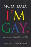 Ritch C. Savin Williams Mom Dad I'm Gay How Families Negotiate Coming Out 