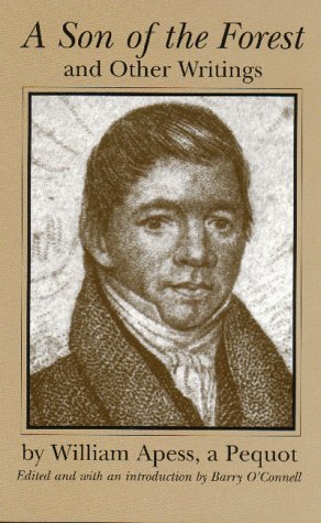 William Apess/A Son of the Forest and Other Writings@ABRIDGED