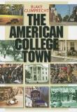 Blake Gumprecht The American College Town 