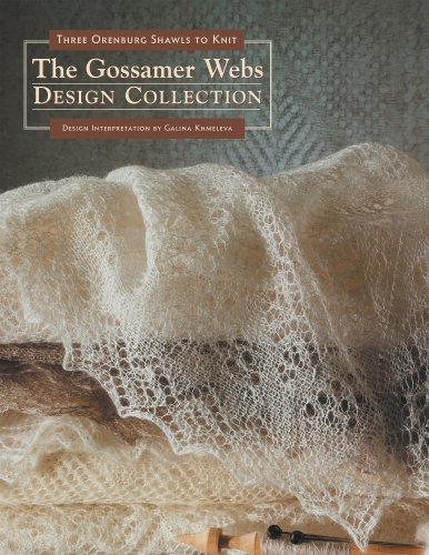 Galina Khmeleva The Gossamer Webs Design Collection Three Orenburg Shawls To Knit 