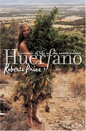 Roberta M. Price Huerfano A Memoir Of Life In The Counterculture 