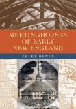 Peter Benes Meetinghouses Of Early New England 