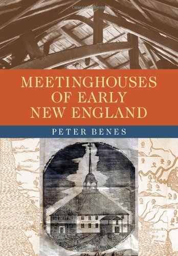 Peter Benes Meetinghouses Of Early New England 