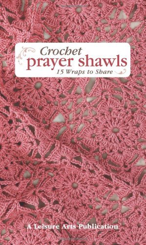 Susan White Sullivan Crochet Prayer Shawls 15 Wraps To Share 