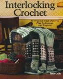 Tanis Galik Interlocking Crochet 80 Original Stitch Patterns Plus Techniques And P 
