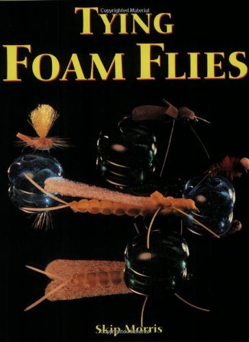Skip Morris Tying Foam Flies 