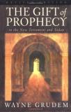 Wayne Grudem The Gift Of Prophecy In The New Testament And Today Revised 