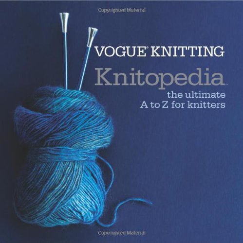Vogue Knitting Magazine Vogue Knitting Knitopedia The Ultimate A To Z For Knitters 