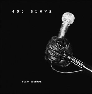 Four Hundred Blows/Black Rainbow