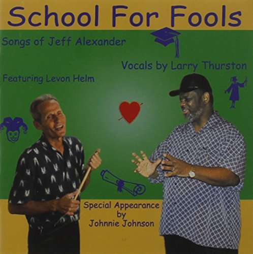 Larry Thurston/School For Fools Songs By Jeff