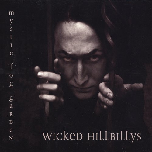 Mystic Fog Garden/Wicked Hillbillys