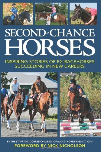 Staff And Correspondents Of Blood Horse Second Chance Horses Inspiring Stories Of Ex Racehorses Succeeding In 