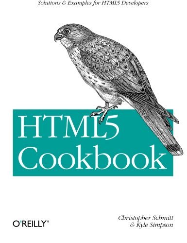 Christopher Schmitt Html5 Cookbook Solutions & Examples For Html5 Developers 