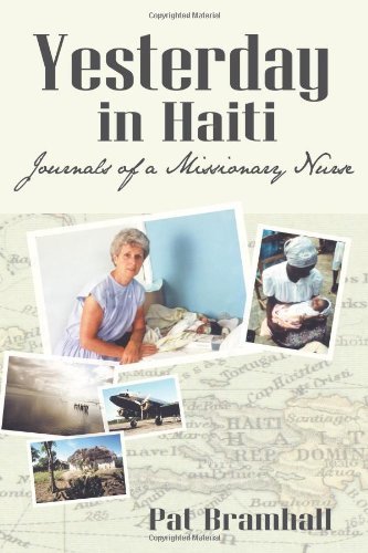 Pat Bramhall Yesterday In Haiti The Journals Of A Missionary Nurse 