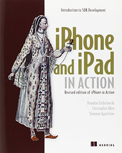 Brandon Trebitowski Iphone And Ipad In Action Introduction To Sdk Development Revised 