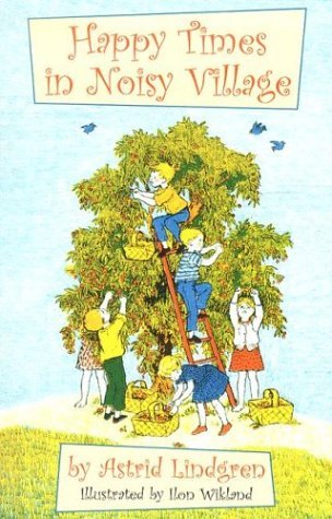 Astrid Lindgren Happy Times In Noisy Village 