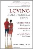 Bey Douglas Jr. Loving A Depressed Man Understand The Symptons Find The Help He Needs A 
