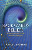Nanci Danison Backwards Beliefs Revealing Eternal Truths Hidden In Religions 
