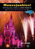 Bill Burke Mousejunkies! More Tips Tales And Tricks For A Disney World F 0002 Edition; 