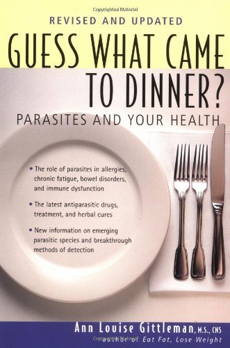 Ann Louise Gittleman Guess What Came To Dinner? Parasites And Your Health 0002 Edition;revised Update 