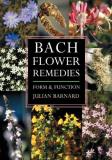 Julian Barnard Bach Flower Remedies Form And Function 
