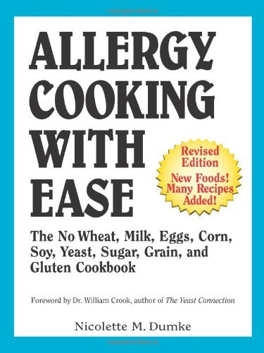 Nicolette M. Dumke Allergy Cooking With Ease The No Wheat Milk Eggs Corn And Soy Cookbook Rev 