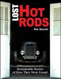 Pat Ganahl Lost Hot Rods Remarkable Stories Of How Remarkable Stories Of 