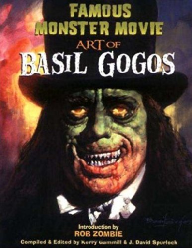 Kerry Gammill/Famous Monster Movie Art of Basil Gogos