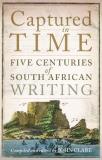 John Clare Captured In Time Five Centuries Of South African Writing 