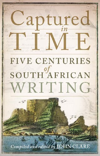 John Clare Captured In Time Five Centuries Of South African Writing 