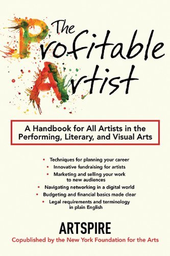 Artspire/The Profitable Artist@A Handbook for All Artists in the Performing, Lit