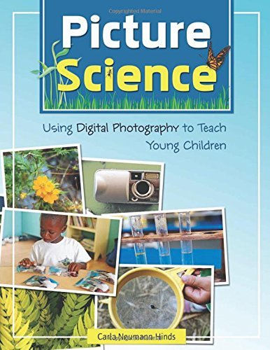 Carla Neumann Hinds Picture Science Using Digital Photography To Teach Young Children 