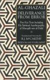 Imam Abu Hamid Al Ghazali Deliverance From Error Five Key Texts Including His Spiritual Autobiogra 0002 Edition;second Edition 