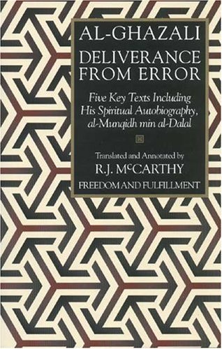 Imam Abu Hamid Al Ghazali Deliverance From Error Five Key Texts Including His Spiritual Autobiogra 0002 Edition;second Edition 