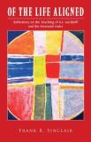 Frank R. Sinclair Of The Life Aligned Reflections On The Teaching Of G.I. Gurdjieff And 