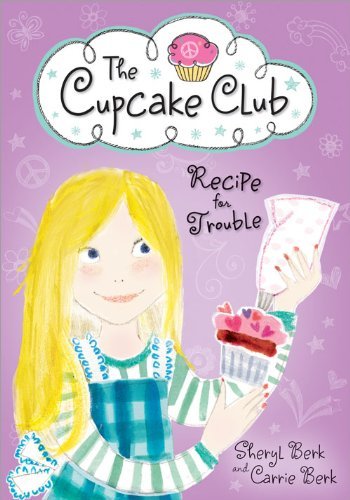 Sheryl Berk/Recipe for Trouble