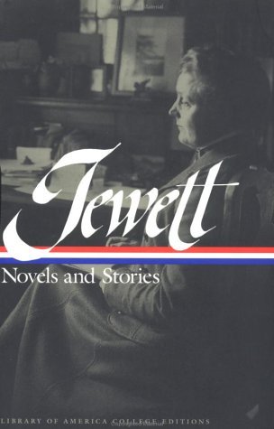 Sarah Orne Jewett Sarah Orne Jewett Novels & Stories Deephaven A 