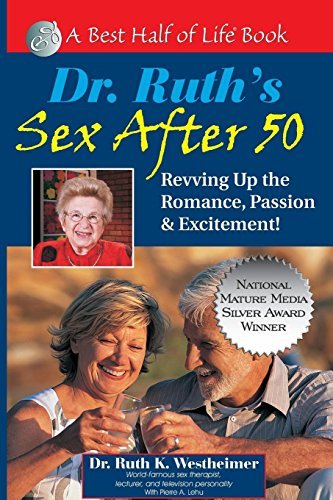 Ruth K. Westheimer Dr. Ruth's Sex After 50 Revving Up The Romance Passion & Excitement! 