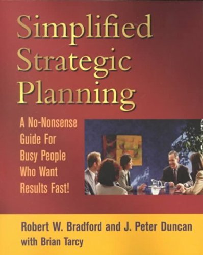 Robert W. Bradford Simplified Strategic Planning The No Nonsense Guide For Busy People Who Want Re 