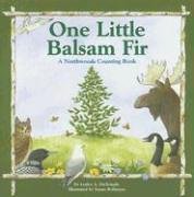 Leslie A. Dutemple One Little Balsam Fir A Northwoods Counting Book 