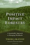 Thomas J. Mcevoy Positive Impact Forestry A Sustainable Approach To Managing Woodlands 