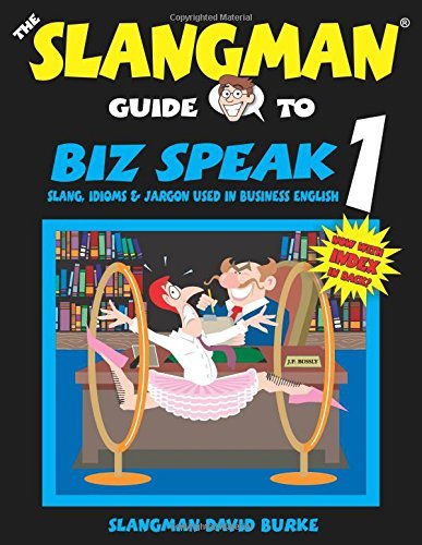 David Burke Biz Speak 1 Slang Idioms & Jargon Used In Business English 